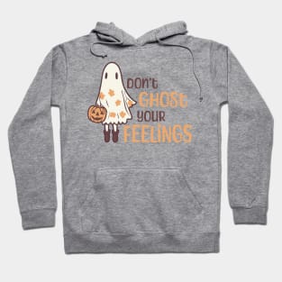 Don’t ghost your feelings - Cute Boho Ghost Hoodie